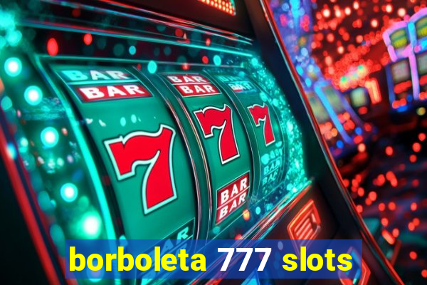 borboleta 777 slots